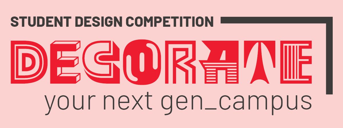 Banner with light red background reading 'student design competition - decorate your next gen_campus' in dark grey and red text